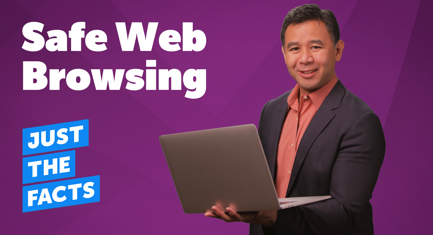 Just the Facts: Safe Web Browsing