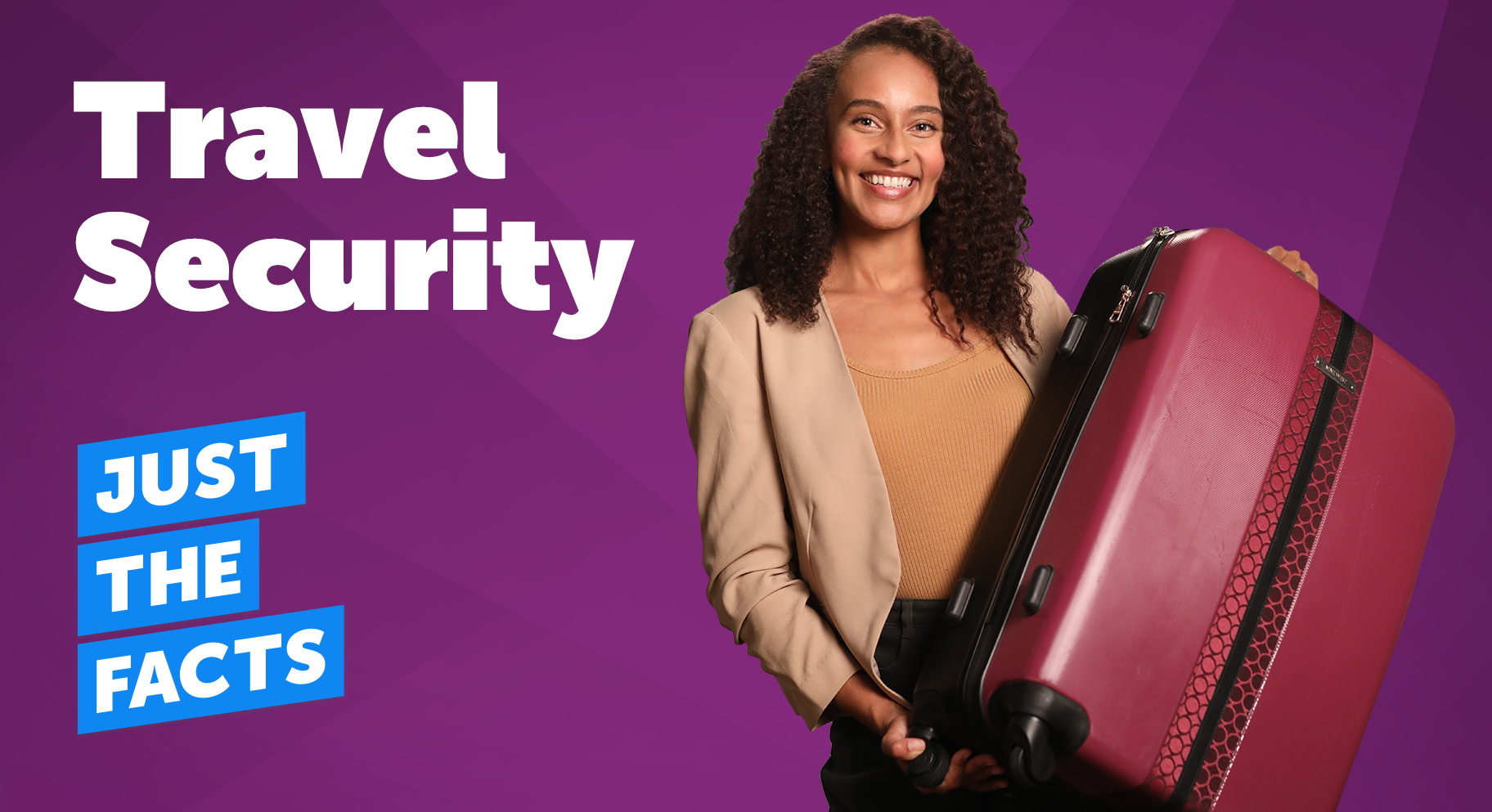 Just the Facts: Travel Security